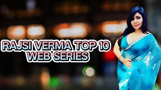 Rajsi Verma Top 10 Web series  Rajsi Verma [upl. by Tamsky]