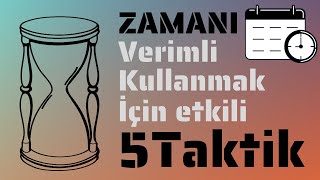 ZAMANI verimli kullanmak için 5 etkili teknik hızlı anlatım [upl. by Thgiled13]