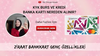 KYK BURSU BANKA KARTI NEREDEN ALINIR  ZİRAAT BANKKART GENÇ ÖZELLİKLERİ [upl. by Tyrone]