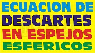 ECUACIÓN DE DESCARTES EN ESPEJOS ESFÉRICOS ÓPTICA GEOMÉTRICA EJERCICIO RESUELTO [upl. by Htidra]