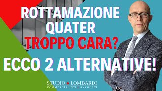 Rottamazione quater troppo cara Ecco 2 valide alternative [upl. by Jany]