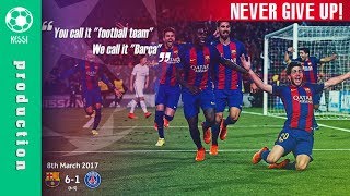 FC Barcelona  Never Give Up ● Best Comeback Ever In Football History [upl. by Murphy]