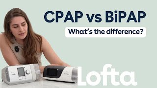 CPAP vs BiPAP Whats the difference  Lofta Lessons [upl. by Billat98]