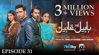 Habil Aur Qabil Episode 31  Eng Sub  Aagha Ali  Yashma Gill  Asad Siddiqui  9th July 2024 [upl. by Kelwunn]