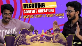 Decoding Content Creation Ft charinotsorry amp PranayVarmaYouTube Part  2  The Pittagoda [upl. by Fablan419]