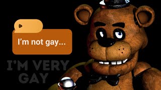 Bullying Freddy Fazbear with gay jokes [upl. by Ahsekel687]