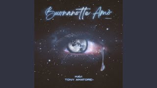 Buonanotte amò Tony Amatore Remix [upl. by Carrel677]