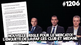 1206 NOUVELLE REGLE POUR LE MERCATO ETRANGERLENQUETE DE LA FAF LES CLUB ET MEDANE [upl. by Virnelli]