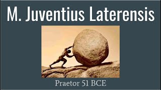 Marcus Juventius Laterensis Praetor 51 BCE [upl. by Backler43]