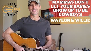 Mammas Dont Let Your Babies Grow Up To Be Cowboys  Waylon amp Willie  Guitar Lesson [upl. by Kered]