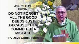 DO NOT FORGET ALL THE GOOD DEEDS JUST BECAUSE THEY COMMITTED A MISTAKEHomily by Fr Dave Concepcion [upl. by Gottuard]