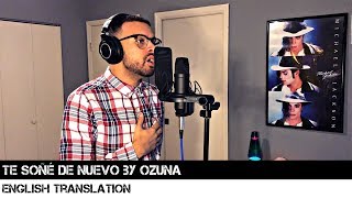 Te Soñé De Nuevo by Ozuna ENGLISH TRANSLATION [upl. by Patten]