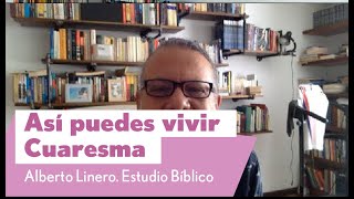 ¡Así puedes vivir cuaresma  Alberto Linero  Reflexiones Dominicales [upl. by Ahearn538]