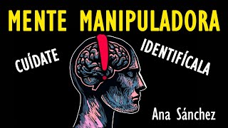 MENTES MANIPULADORAS Identifícalas entiéndelas CUÍDATE¡ [upl. by Quinta663]