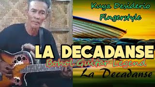 LA DECADANSE  Kuya Desiderio Montalbo Fingerstyle [upl. by Patti549]