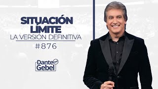 Dante Gebel 876  Situación Límite La versión definitiva [upl. by Gizela]