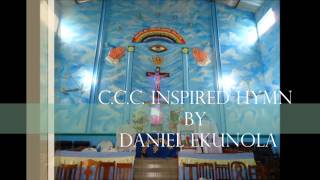 CCC INSPIRED HYMNS BY DANIEL EKUNOLA [upl. by Naitsihc]