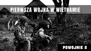 I wojna Indochińska Przyczyny i przebieg Dlaczego Francuzi przegrali Wietnam walczy o wolność [upl. by Pietje813]