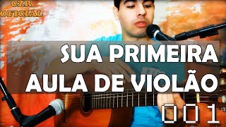 Aula de Violão 001  Primeiras lições do instrumento Aprenda em 15 minutos [upl. by Steffen]