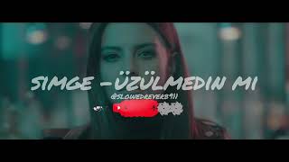 Simge  Üzülmedin mi  slowed reverb slowed remix audioeffect audioprocessing music [upl. by Ahseena]