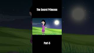 The Secret Princess  Part 5  English Fairy Tales  Magical Story for Kids  Princess Story [upl. by Ina]