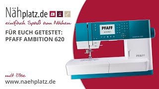 Für euch getestet Pfaff Ambition 620 [upl. by Refiffej520]