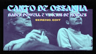 Canto de Ossanha  Baden Powell amp Vinícius de Moraes sereno Remix [upl. by Onez]