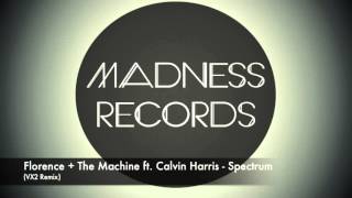 Florence  The Machine ft Calvin Harris  Spectrum Victor Armendariz Bootleg Madness Records [upl. by Assenyl62]