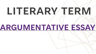 Literary Term  Argumentative Essay [upl. by Nirej]