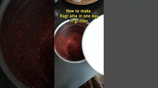 how to make fine ragi atta in grinder in one day with the right steps 😁shortsfeed shortsvideo [upl. by Amaso]