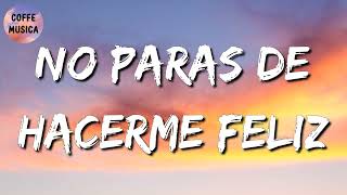 🎵 La Fiera De Ojinaga  No Paras De Hacerme Feliz Letra\Lyrics [upl. by Zanze]