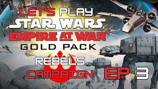 Star Wars Empire at War  Rebels Campaign  Ep 3  Dont get cocky kid [upl. by Erena]