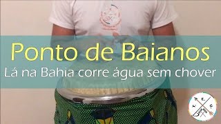 Ponto de Baianos  Lá na Bahia corre água sem chover [upl. by Nagah]