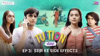 Tuition Days  E03  Ishq Ke Side Effects  Krutika Deo Chirag Katrecha amp Aaryan Prajapati  RVCJ [upl. by Eloccin]