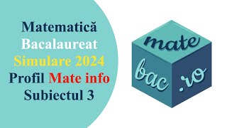 Bac Mate Info  Simulare 2024  Subiectul 3  M1  Rezolvare cu barem [upl. by Kauffman]