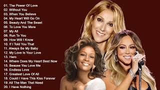 Celine Dion Mariah Carey Whitney Houston 🏆 Best Songs Best Of The World Divas 🎶 [upl. by Erfert]