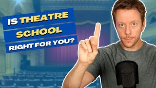 Should You Go To Theatre School [upl. by Atinot]