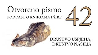 Otvoreno pismo epizoda 42 Društvo uspjeha društvo nasilja [upl. by Jard]