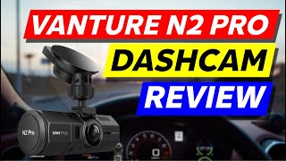 Vantrue N2 Pro Dash Cam Review [upl. by Jones719]