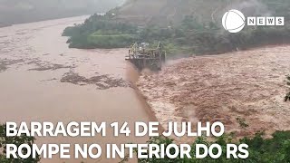 Barragem 14 de Julho rompe no interior do Rio Grande do Sul [upl. by Shanda]