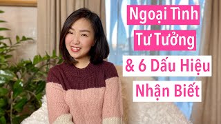 Ngoại Tình Tư Tưởng amp 6 Dấu Hiệu Nhận Biết [upl. by Ahsita]