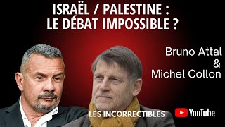 Israël  Palestine  Le débat impossible   Bruno Attal amp Michel Collon [upl. by Bouchard938]