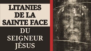 ✨️ LITANIES de la SAINTE FACE du SEIGNEUR JÉSUS ✨️ [upl. by Raila133]