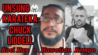 Unsung Karateka Chuck Liddell  Koei Kan Karate Do Hawaiian Kempo MMA Legend Catch Digest [upl. by Nwad990]