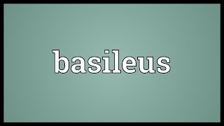 Basileus Meaning [upl. by Bor]