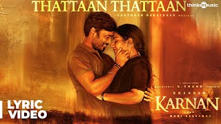 Karnan  Thattaan Thattaan Lyric Video Song  Dhanush  Mari Selvaraj  Santhosh Narayanan [upl. by Fasto]