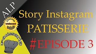 Story Instagram de pâtisserie Episode 3  Apprendre la pâtisserie ALP [upl. by Amalle441]