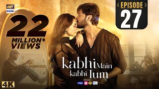 Kabhi Main Kabhi Tum Episode 27  Fahad Mustafa  Hania Aamir  8 Oct 2024 Eng Sub  ARY Digital [upl. by Affra]