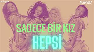 Hepsi Sadece Bir Kız Acapella [upl. by Kaylil168]