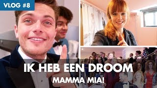 WEEKVLOG 8  Ik heb een droom  MAMMA MIA [upl. by Muns]